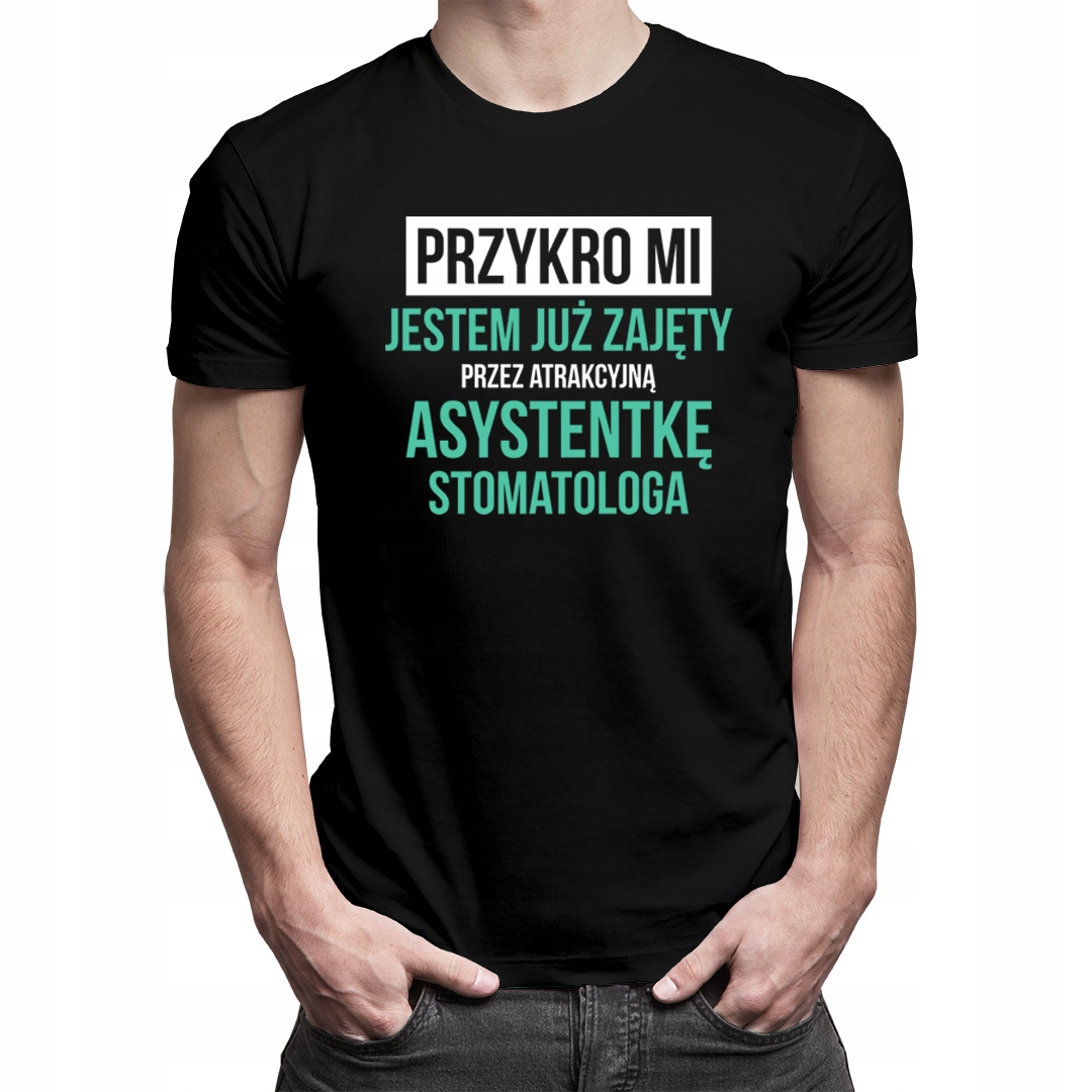 

Przykro mi - jestem już zajęty -koszulka dla niego