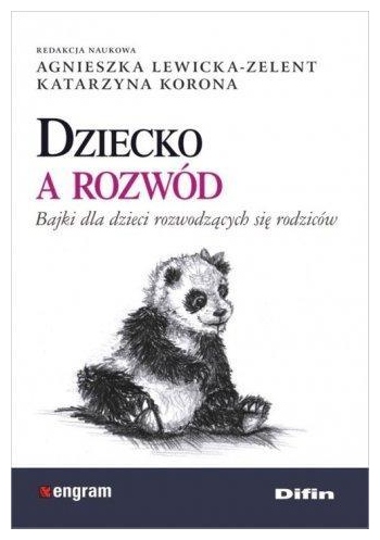 Dziecko a rozwód Bajki dla dzieci A.Lewicka-Zelent