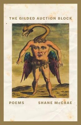 The Gilded Auction Block Poems Shane Mccrae