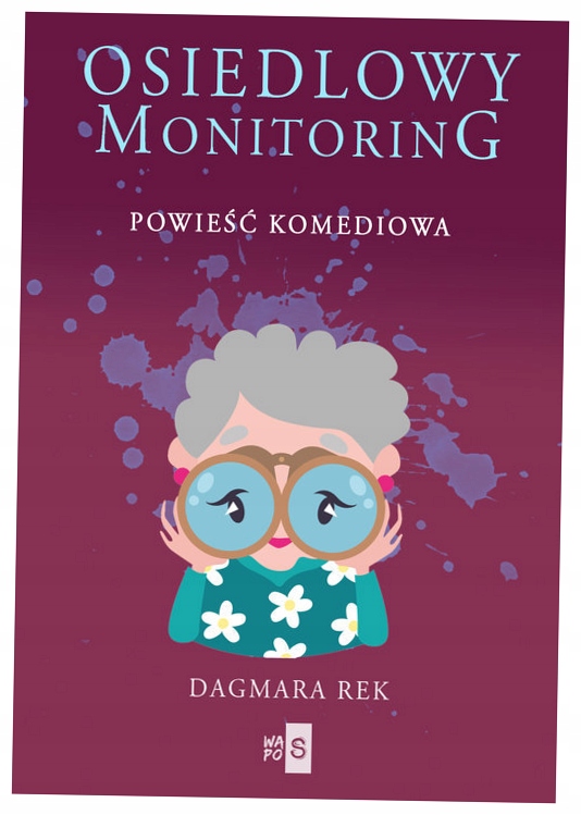 Osiedlowy monitoring Tom 1 Dagmara Rek