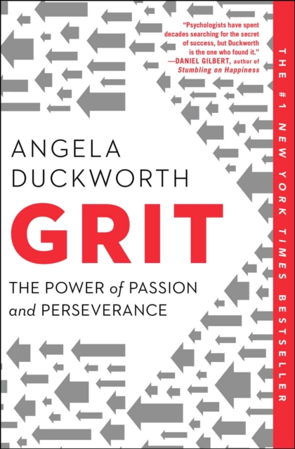 Grit: The Power of Passion and Perseverance ANGELA DUCKWORTH