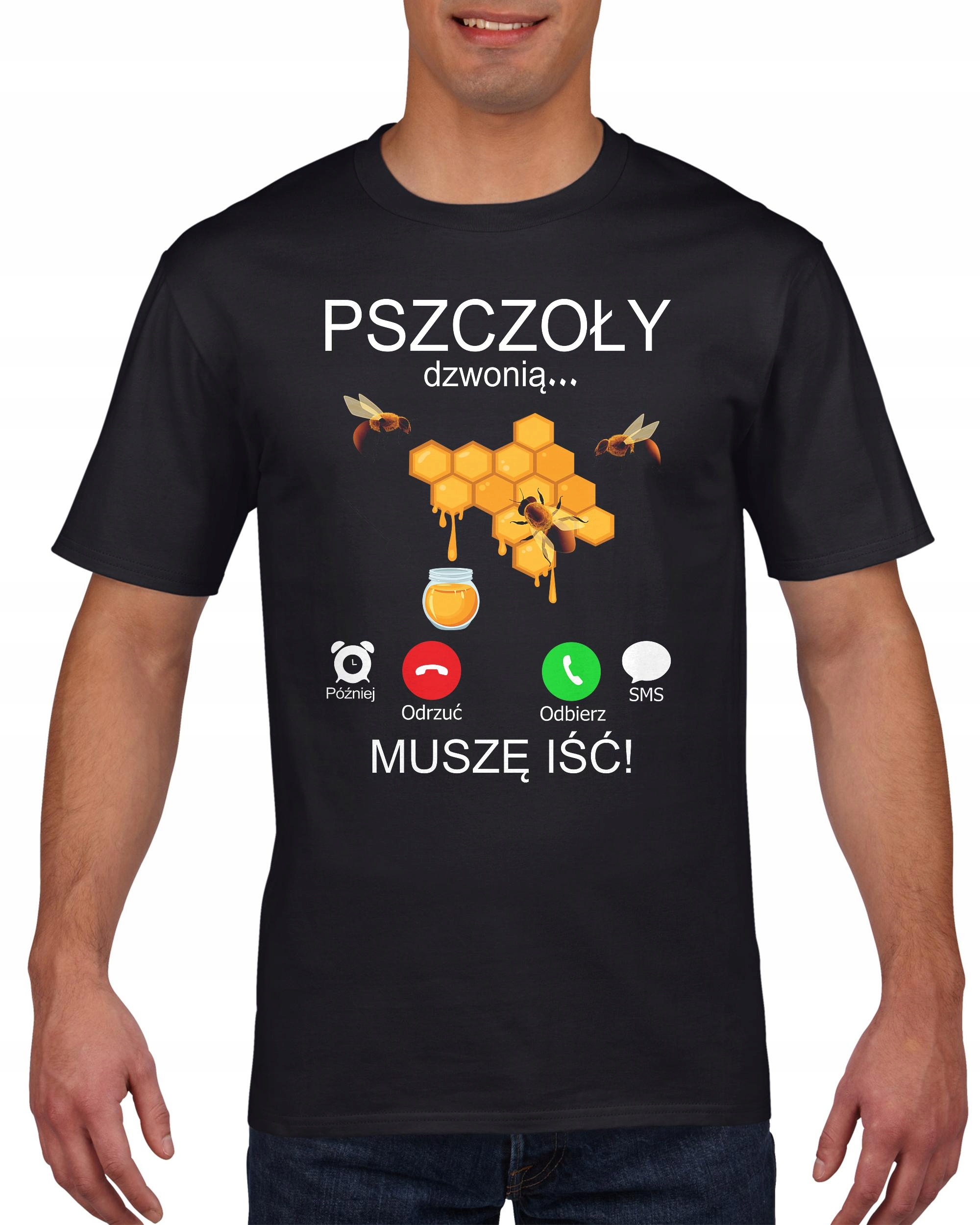 

Koszulka męska Muszę Iść Pszczoły Dzwonią XXL