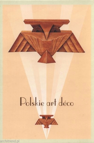 Polskie Art Deco Sztuka Polska 1918-1939 Design Meble Ceramika Tkaniny