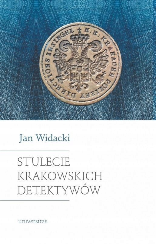 Stulecie krakowskich detektywów Jan Widacki