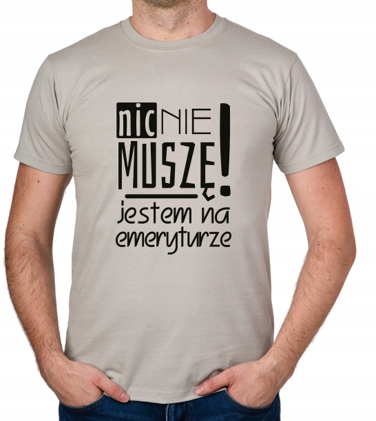 

koszulka Emeryta Emerytki Nic Nie Muszę