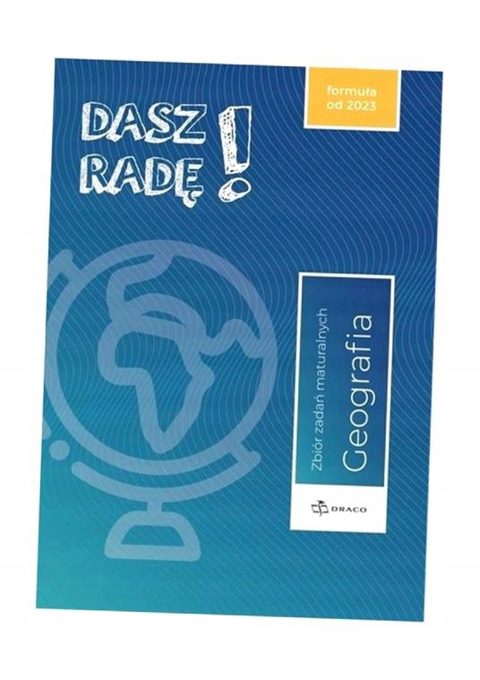 Dasz Radę! Geografia Zb. Zadań Maturalnych W.202..