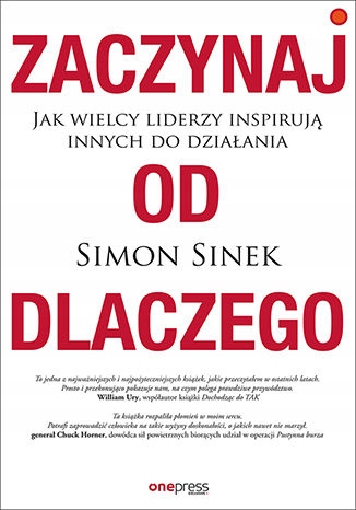 

Zaczynaj Od Dlaczego. Jak Wielcy Liderzy Inspiru..