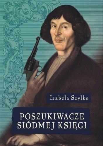 

Poszukiwacze Siódmej Księgi Izabela Szylko