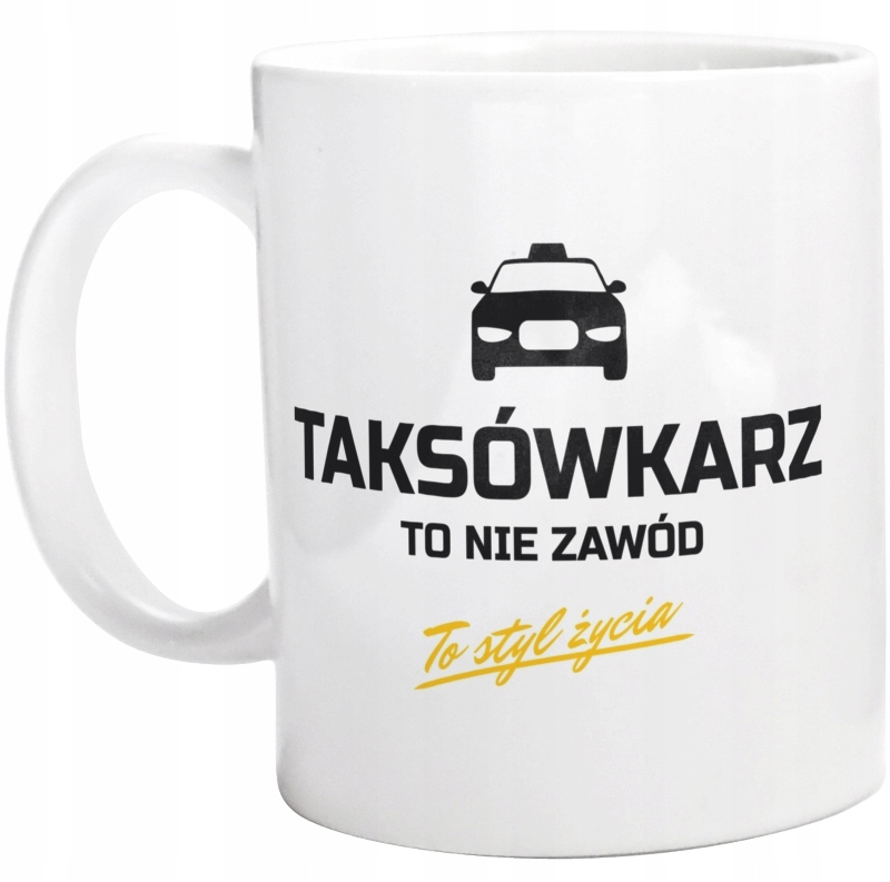 

Taksówkarz To Styl Życia Kubek