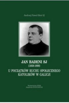 Jan Badeni Sj (1858-1899) Andrzej Paweł Bieś
