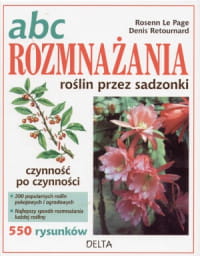 ABC ROZMNAŻANIA ROŚLIN PRZEZ SADZONKI ROSENN PAGE