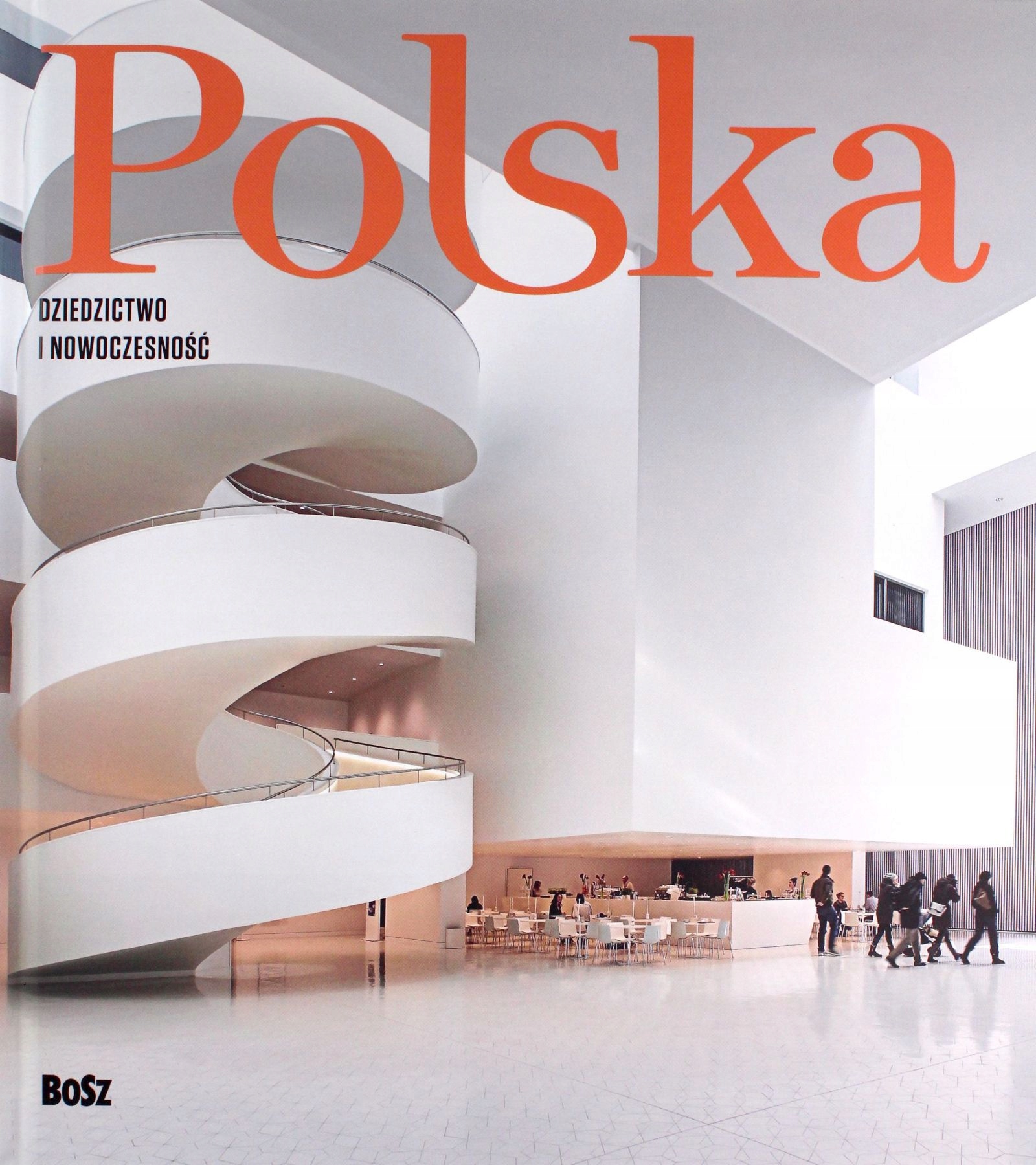 POLSKA. DZIEDZICTWO I NOWOCZESNOŚĆ [KSIĄŻKA]