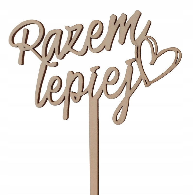 Topper ślubny piker napis Razem Lepiej drewniany