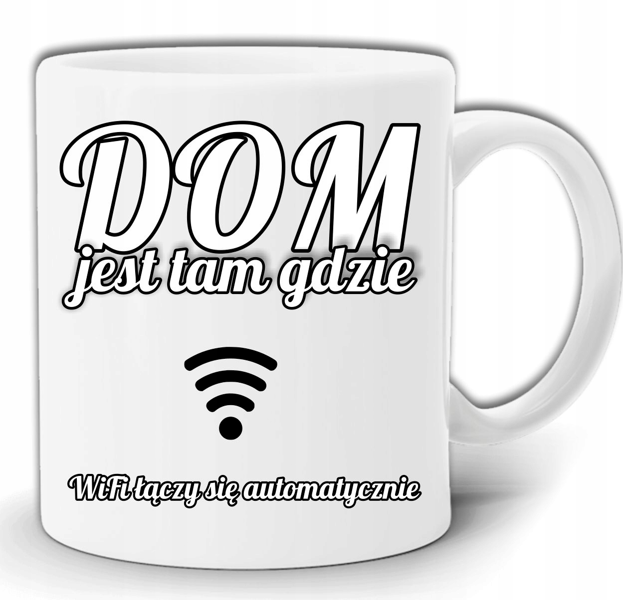 

Dom Jest Tam Gdzie Wifi Łączy Kubek +pudełko GW156