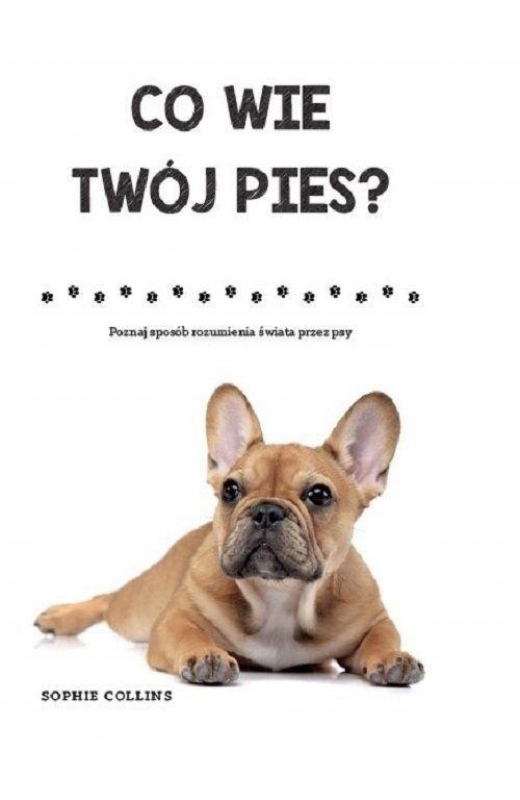 

Co Wie Twój Pies Collins Sophie Książka