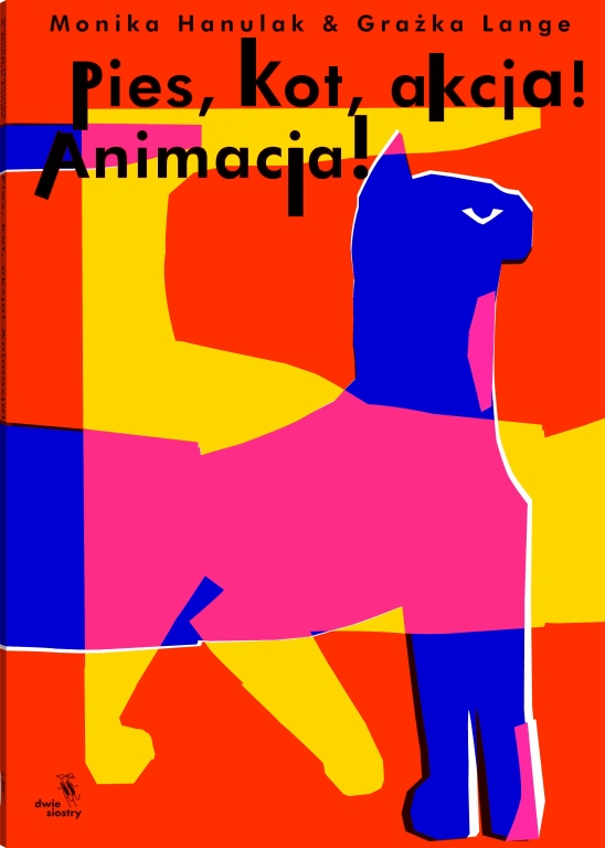 

Pies, kot, akcja! Animacja! M.Hanulak G.Lange