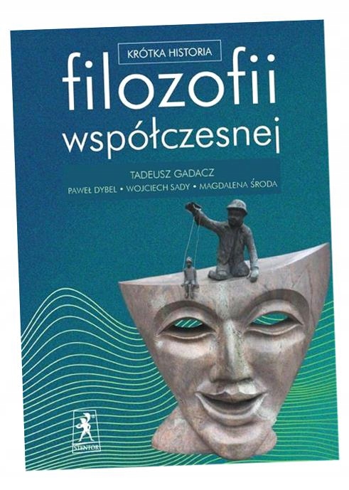 KRÓTKA HISTORIA FILOZOFII WSPÓŁCZESNEJ PRACA ZBIOROWA