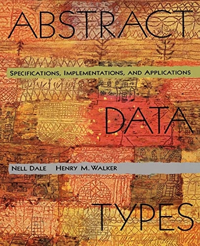 Dale, Nell Abstract Data Types 3.5: Specifications, Implementations and App