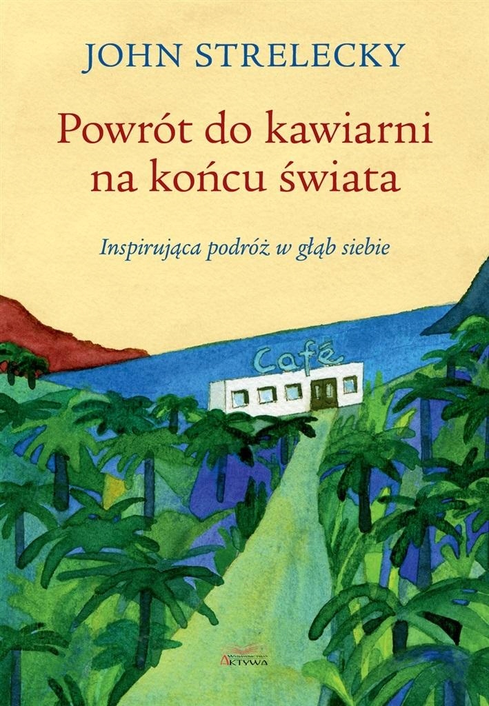 

Powrót Do Kawiarni Na Końcu Świata John..