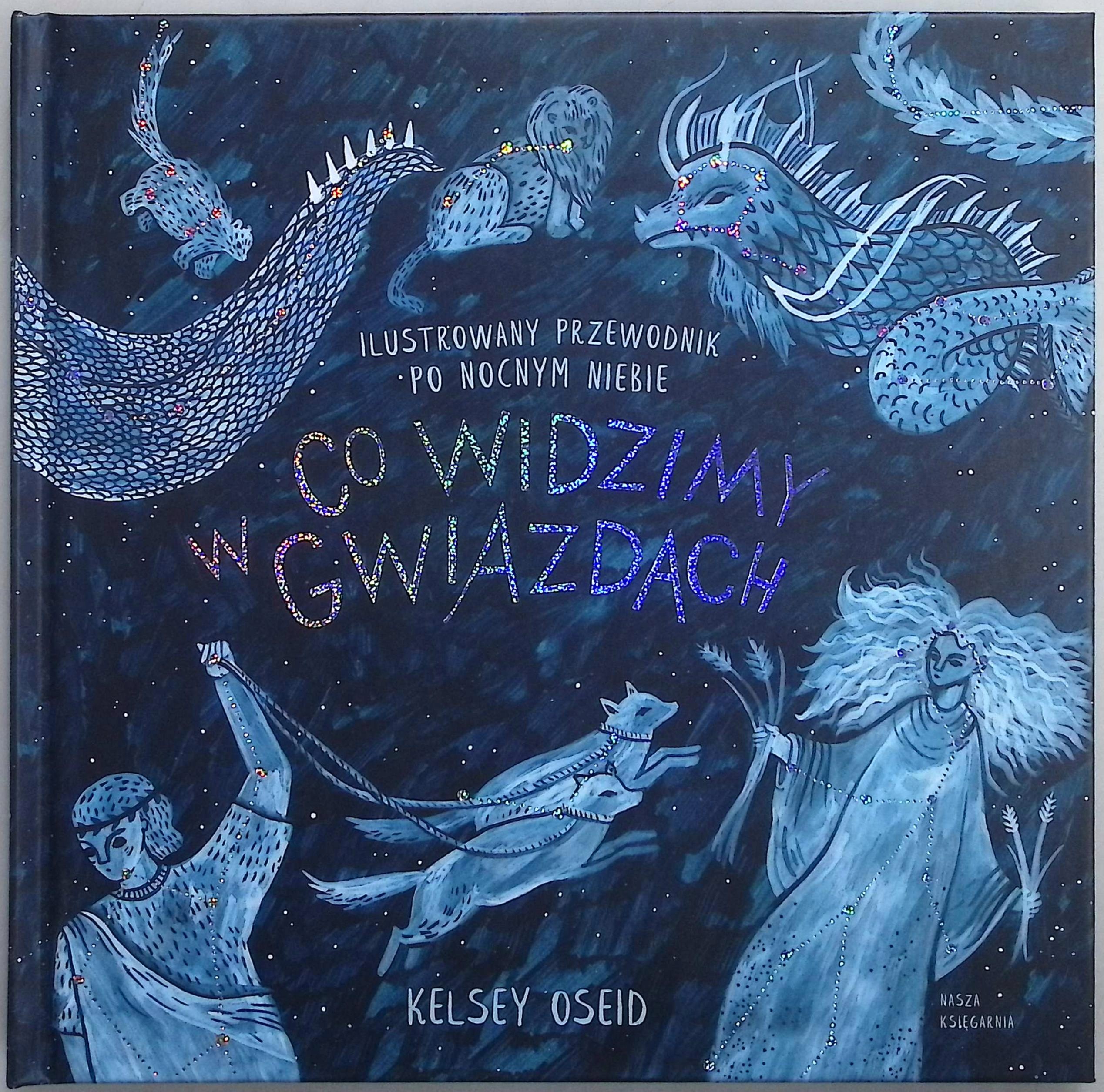 Co widzimy w gwiazdach? Kelsey Oseid
