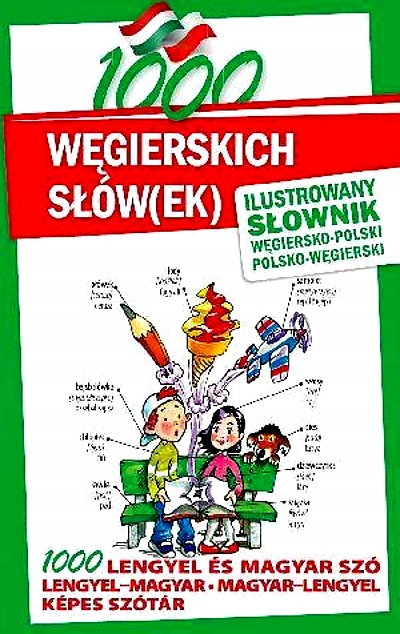 1000 WĘGIERSKICH SŁÓW(EK). ILUSTROWANY SŁOWNIK
