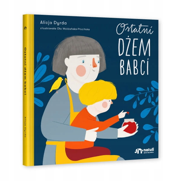 

Natuli Ostatni dżem Babci o odchodzeniu bliskich