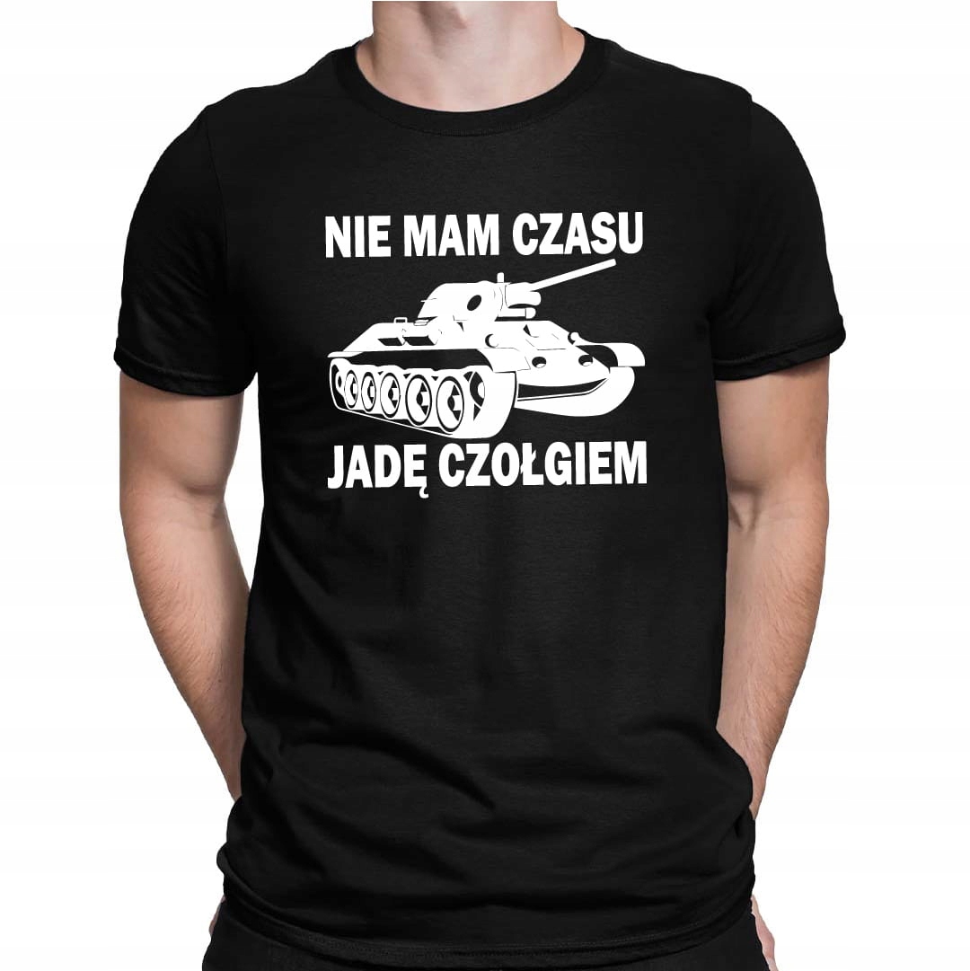 

Koszulka Męska T-shirt Nie Mam Czasu Jadę Czołgiem