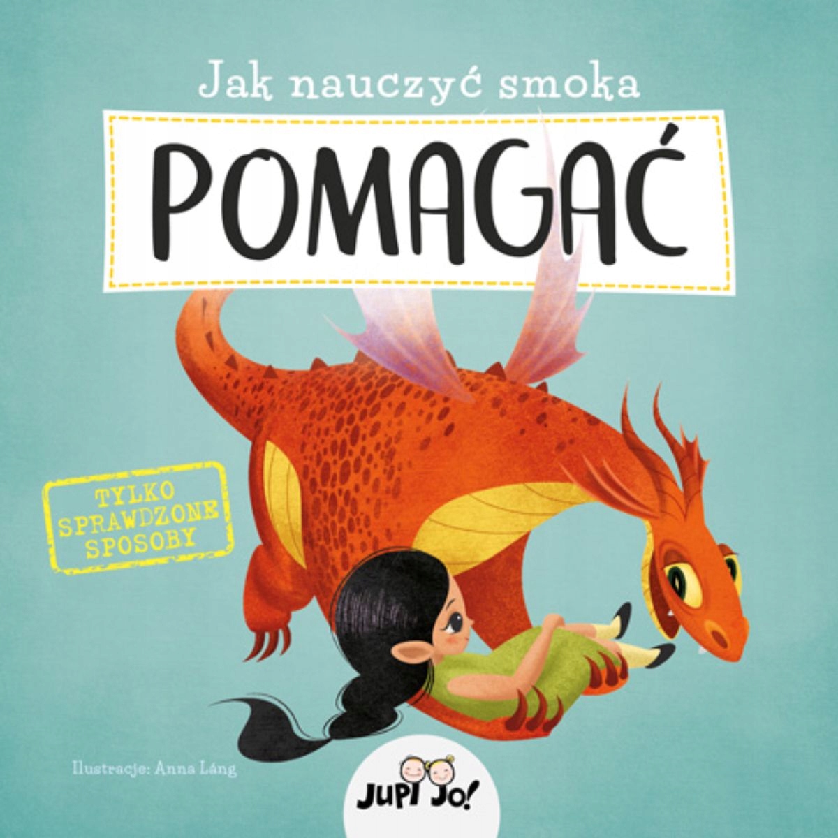 Jak nauczyć smoka Pomagać Anna Láng