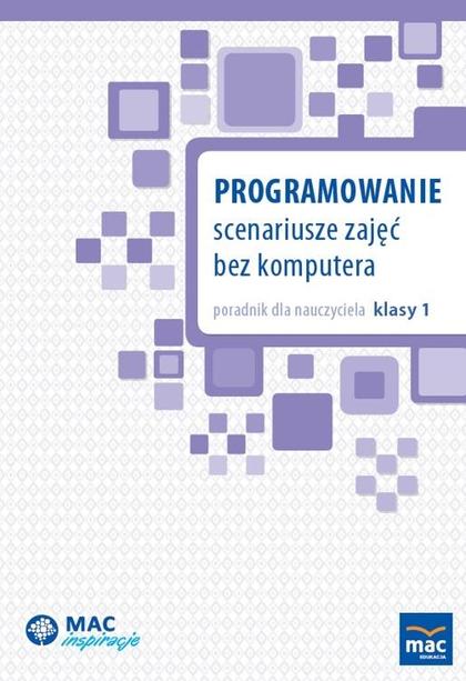 Programowanie. Scenariusze zajęć bez komputera /MAC