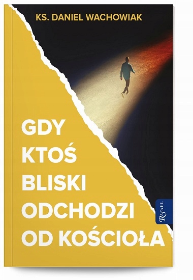 

Gdy ktoś bliski odchodzi od Kościoła Wachowiak