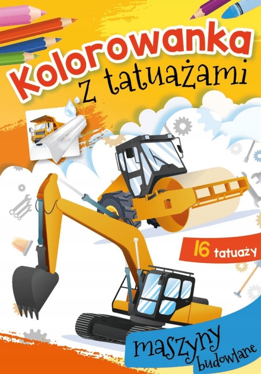 

Kolorowanka z tatuażami. Maszyny budowlane Praca
