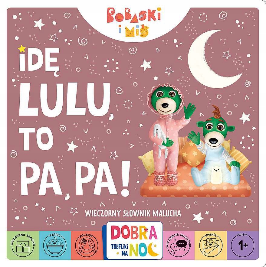 

Dobranoc, Trefliki na noc Idę lulu, to pa,pa!