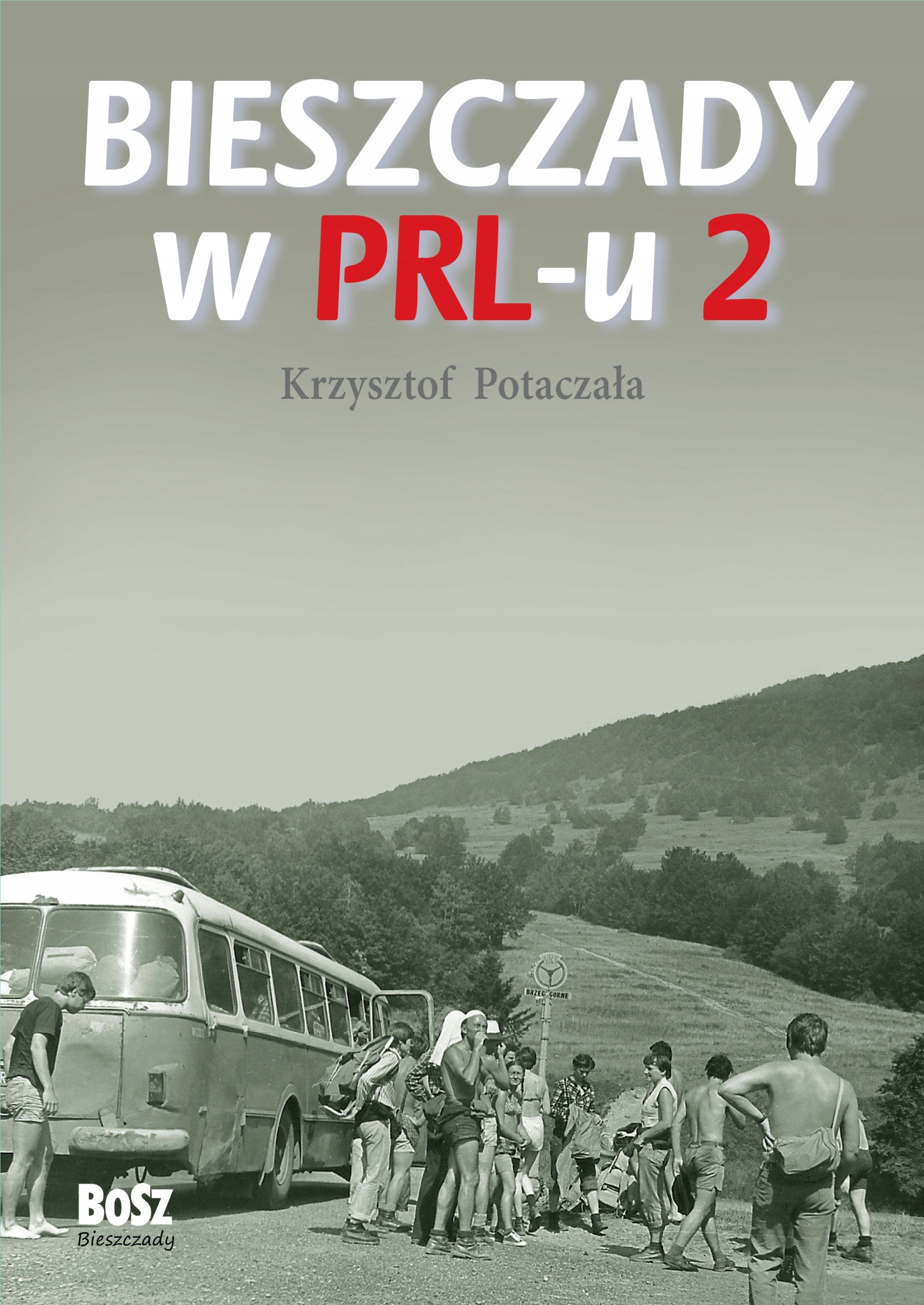 

Bieszczady w PRL-u 2 Krzysztof Potaczała
