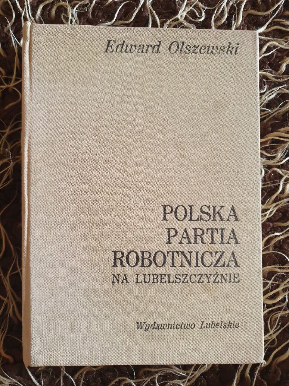 Polska Partia Robotnicza na Lubelszczyźnie Warszawa Kup teraz na