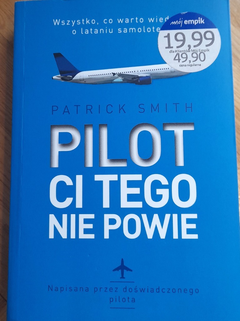 Pilot Ci Tego Nie Powie Patrick Smith NOWA Mielec Kup teraz na