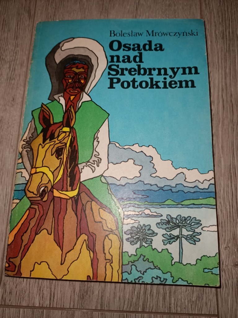 Osada nad srebrnym potokiem Bolesław Mrówczyński Kraków Kup teraz