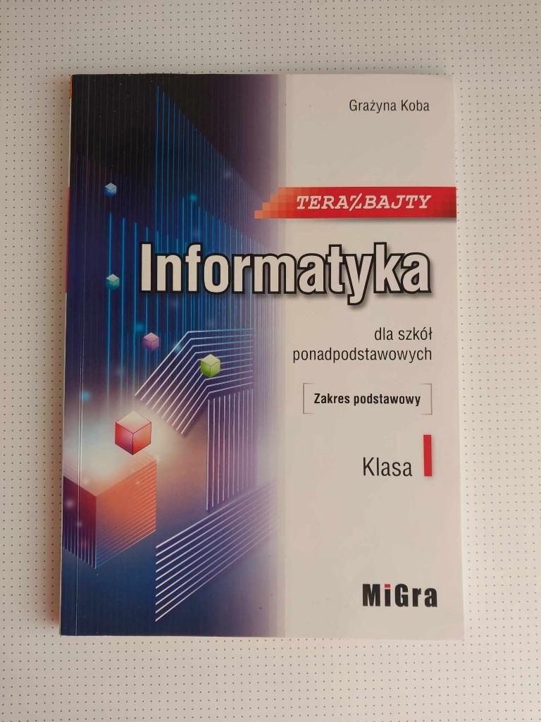 Teraz Bajty Informatyka Dla Szkół Ponadpodstawowych Klasa 1 Zakres Podstawowy Teraz Bajty Informatyka Klasa 1 Zakres podstawowy | Pabianice | Kup