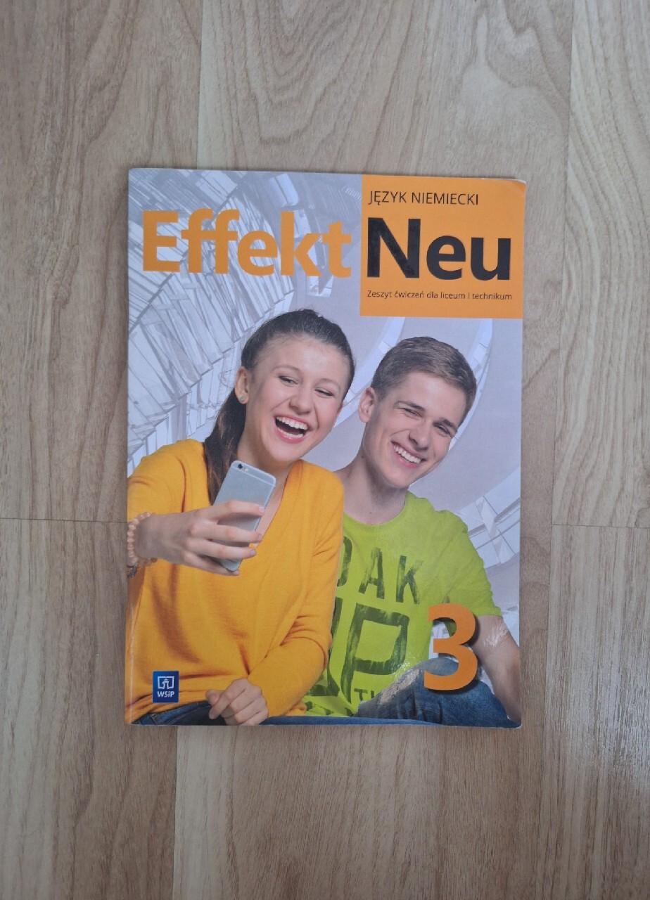 Effekt Język Niemiecki Podręcznik Liceum I Technikum Część 2 Effekt Neu 3 Język niemiecki ćwiczenia liceum i technikum WSiP