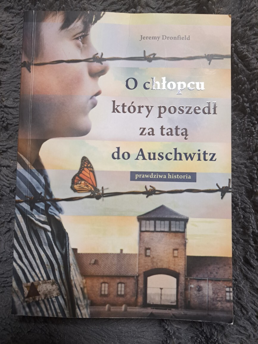 O Chłopcu Który Poszedł Za Tatą Do Auschwitz