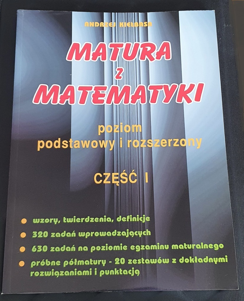 Andrzej Kiełbasa Matura Z Matematyki 2018 Poziom Rozszerzony Matura z matematyki - Andrzej Kiełbasa | Warszawa | Kup teraz na