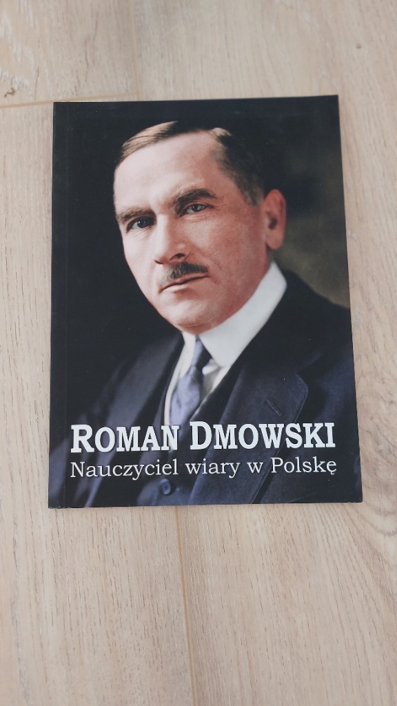 Roman Dmowski nauczyciel wiary w polskę, Książka Grabówka Kup teraz