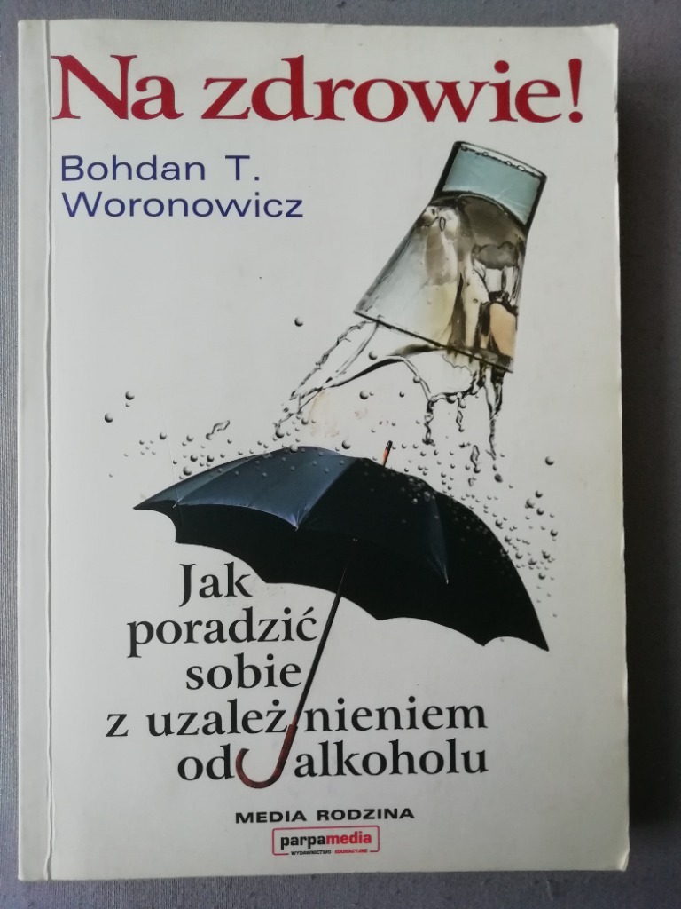 NA ZDROWIE Bohdan T. Woronowicz Cieszyn Kup teraz na Allegro Lokalnie