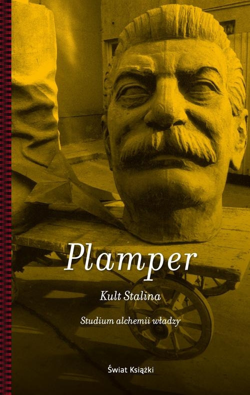 Kult Stalina: Studium alchemii władzy; Jan Plamper | Białowieża | Kup ...