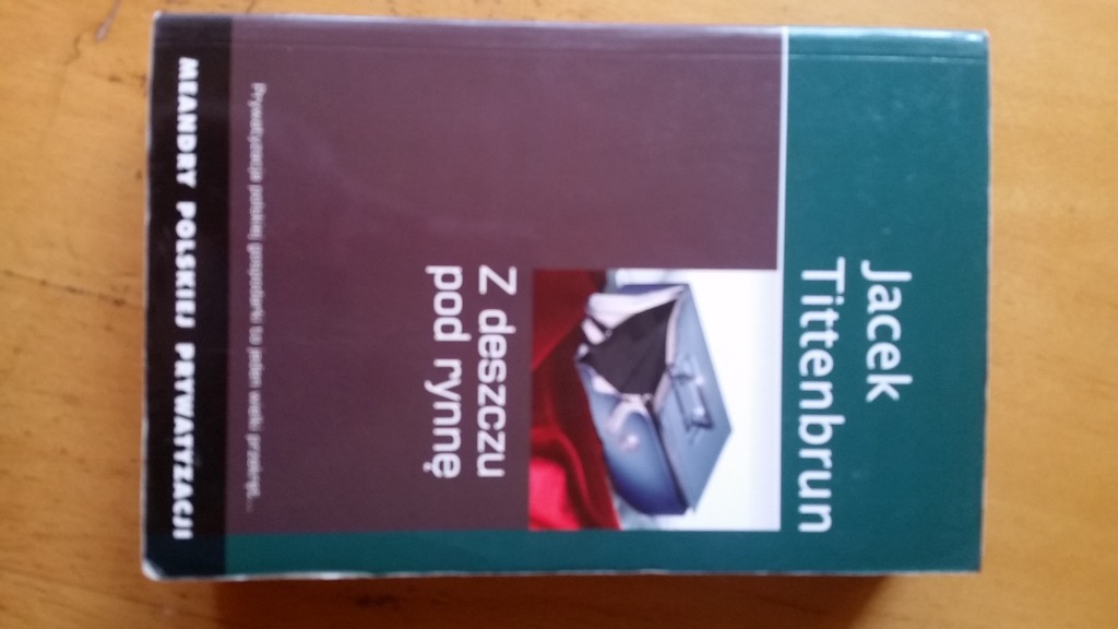 Jacek Tittenbrun Z deszczu pod rynnę. Tom III Nowy Sącz Kup teraz