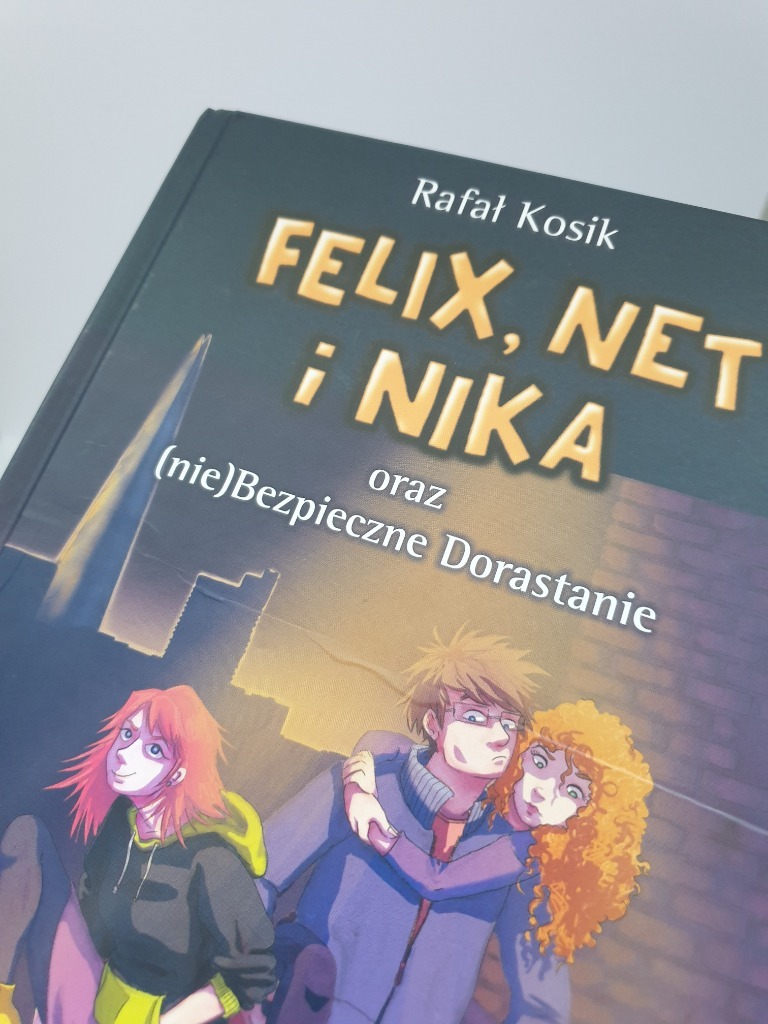 Felix Net I Nika Oraz Nie Bezpieczne Dorastanie