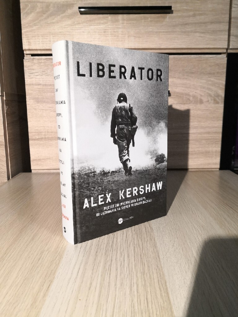 Alex Kershaw Liberator Bydgoszcz Kup teraz na Allegro Lokalnie