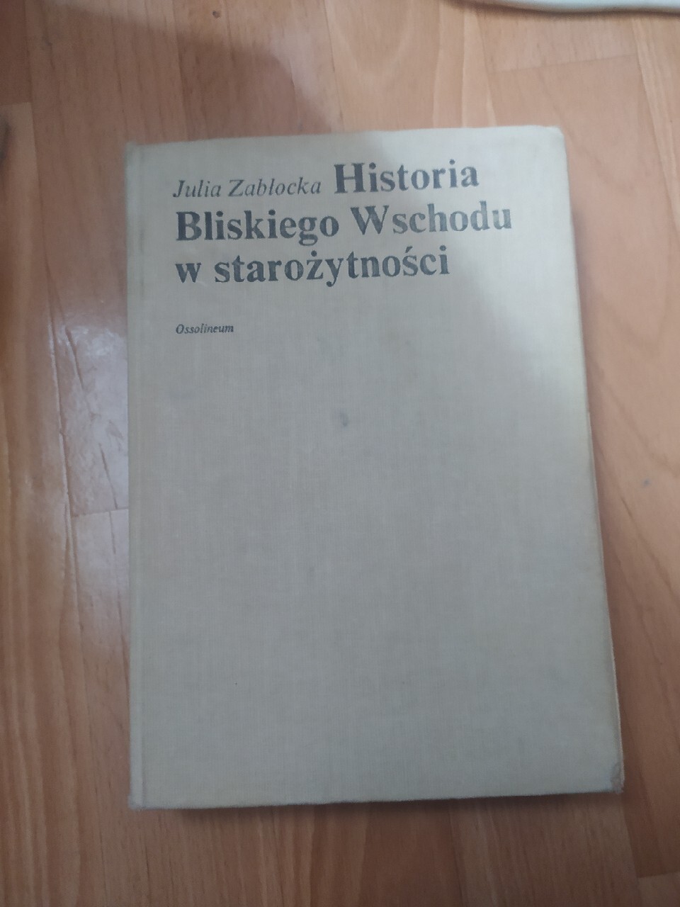 Julia Zabłocka Historia Bliskiego Wschodu W Starożytności Historia Bliskiego Wschodu w Starożytności | Kłobuck | Kup teraz na