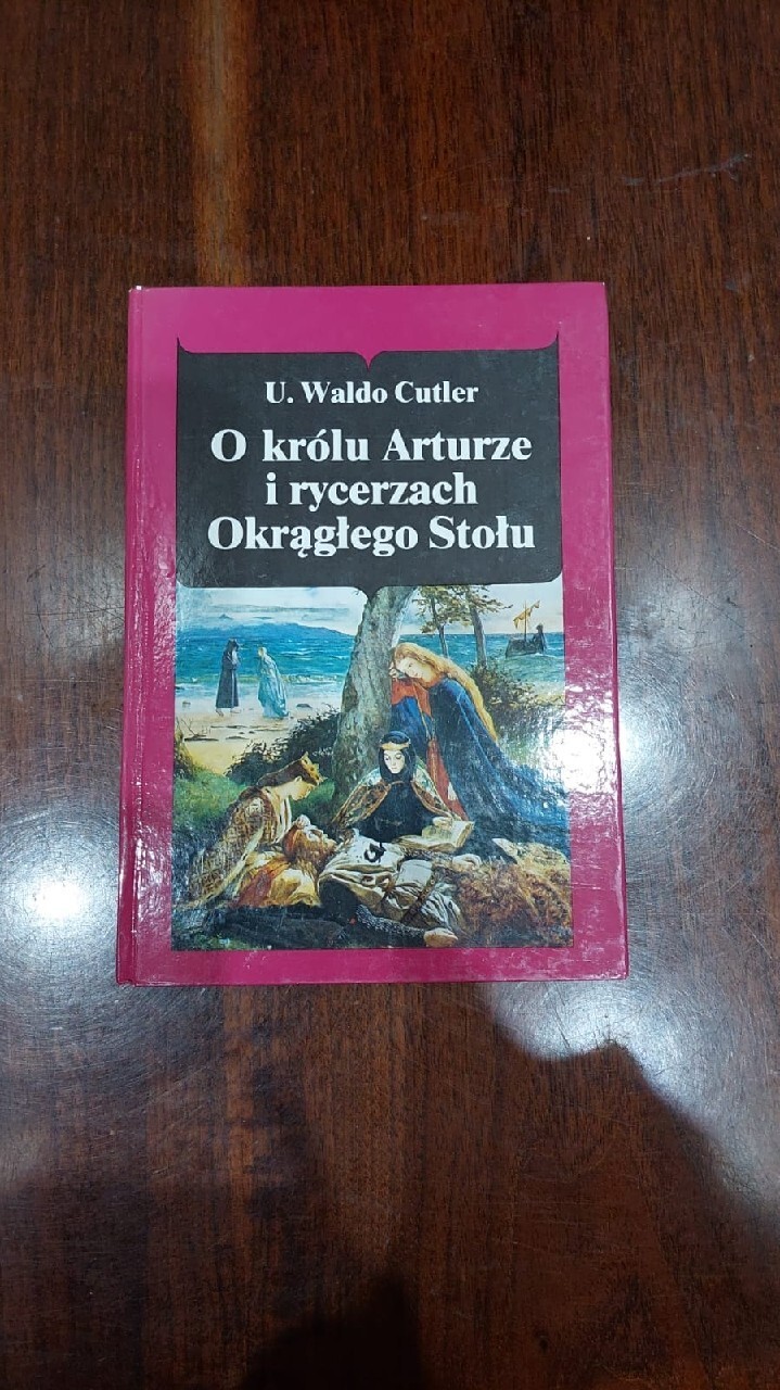 Legenda O Królu Arturze I Rycerzach Okrągłego Stołu O kròlu Arturze i rycerzach okrągłego stołu | Wałbrzych | Kup teraz na