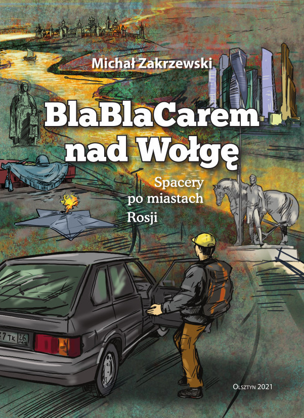 Zdjęcie oferty: Książka "BlaBlaCarem nad Wołgę", wyd. Regionalista