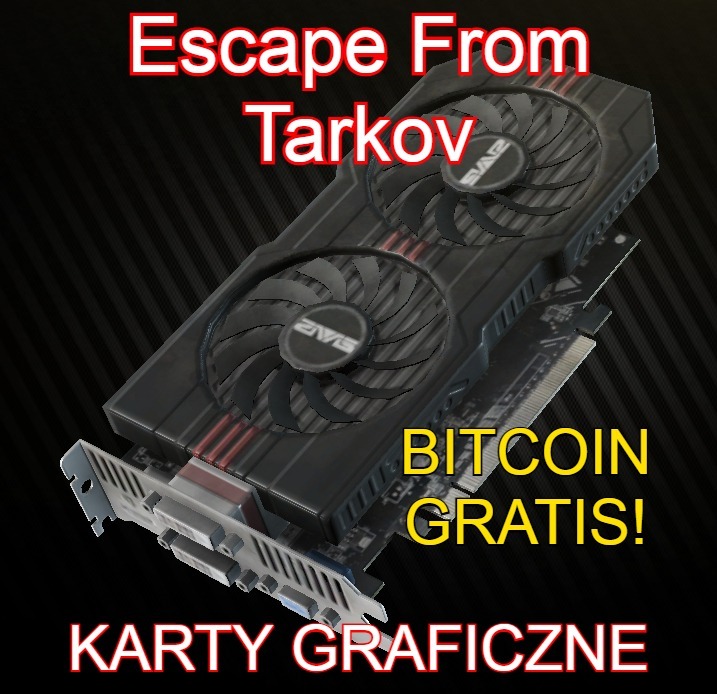 ESCAPE FROM TARKOV Graphics Card + 5x bitcoin Strzegom Kup teraz na
